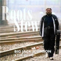 Big Jack Johnson - Roots Stew